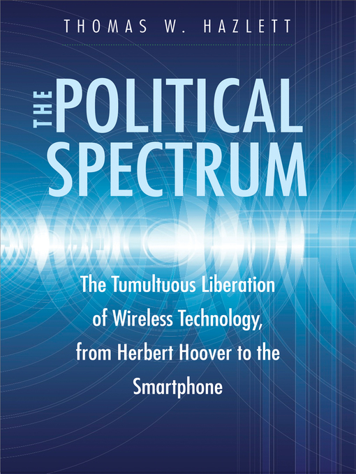 Title details for The Political Spectrum by Thomas Winslow Hazlett - Available
